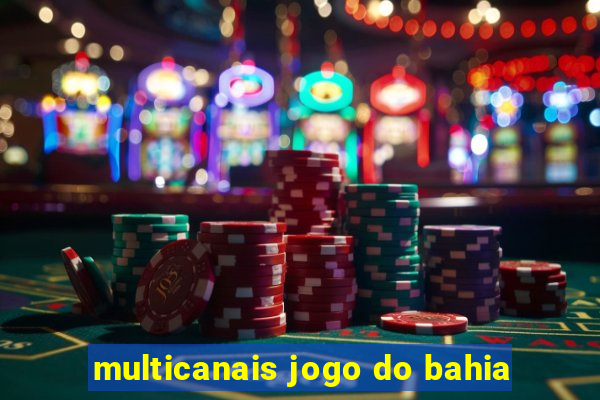 multicanais jogo do bahia